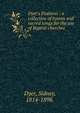 Dyer's Psalmist : a collection of hymns and sacred songs for the use of Baptist churches., Dyer, Sidney, 1814-1898. 