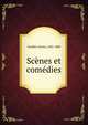 Scenes et comedies, Feuillet Octave 