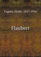 Les grands ecrivains francais Flaubert, Emile Faguet 