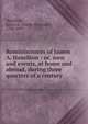 Reminiscences of James A. Hamilton : or, men and events, at home and abroad, during three quarters of a century, Hamilton, James A. (James Alexander), 1788-1878 