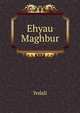 Ehyau Maghbur, Yedali 