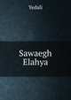Sawaegh Elahya, Yedali 