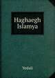 Haghaegh Islamya, Yedali 