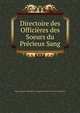Directoire des Officieres des Soeurs du Precieux Sang, Soeurs adoratrices du Pr?cieux-Sang,Sisters Adorers of the Precious Blood 
