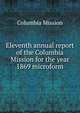 Eleventh annual report of the Columbia Mission for the year 1869 microform, Columbia Mission 