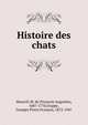 Histoire des chats, Moncrif, M. de (Fran?ois Augustin), 1687-1770,Grappe, Georges Pierre Fran?ois, 1872-1947 