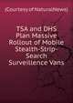 TSA and DHS Plan Massive Rollout of Mobile Stealth-Strip-Search Surveillence Vans, (Courtesy of NaturalNews) 