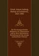 Die Kirchengeschichte Bohmens im Allgemeinen und in ihrer besonderen Beziehung auf die jetzige Leitmeritzer Diocese, Frind, Anton Ludwig, Bishop of Leitmeritz, 1823-1881 