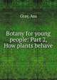 Botany for young people: Part 2, How plants behave, Asa Gray 