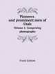 Pioneers and prominent men of Utah. Volume 1. Сomprising photographs, Frank Esshom 