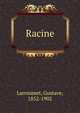 Racine, Larroumet, Gustave, 1852-1902 