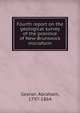 Fourth report on the geological survey of the province of New-Brunswick microform, Gesner, Abraham, 1797-1864 