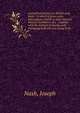 A practical treatise on British song birds : in which is given every information relative to their natural history, incubation, &c. : together with the method of rearing and managing both old and young birds /, Nash, Joseph 