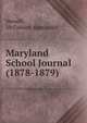 Maryland School Journal (1878-1879), Newell, McFadden Alexander 