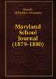 Maryland School Journal (1879-1880), Newell, McFadden Alexander 