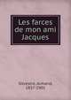 Les farces de mon ami Jacques, Silvestre, Armand, 1837-1901 