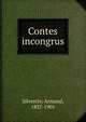 Contes incongrus, Silvestre, Armand, 1837-1901 