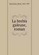 La brebis galeuse, roman, Duvernois, Henri, 1875-1937 