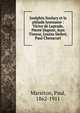 Jos?phin Soulary et la pl?iade lyonnaise : Victor de Laprade, Pierre Dupont, Jean Tisseur, Louisa Siefert, Paul Chenavart, Marie?ton, Paul, 1862-1911 