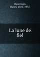 La lune de fiel, Duvernois, Henri, 1875-1937 