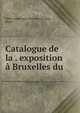 Catalogue de la . exposition ? Bruxelles du ., Libre esth?tique (Society),Octave, Maus 