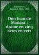 Don Juan de Ma?ara : drame en cinq actes en vers, Haraucourt, Edmond, 1856-1896 