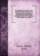Psychology, an account of the principal mental phenomena, with numerous examples; an exposition in popular form, designed for the use of students and of readers in general, Cook, Alfred, 1850- 