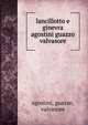 lancillotto e ginevra agostini guazzo valvasore, agostini, guazzo, valvasore 