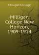 Milligan College New Horizon, 1909-1914, Milligan College 