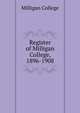 Register of Milligan College, 1896-1908., Milligan College 