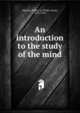 An introduction to the study of the mind, Athearn, Walter S. (Walter Scott), 1872-1934 