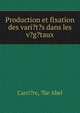 Production et fixation des vari?t?s dans les v?g?taux, Carri?re, ?lie Abel 