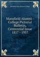 Mansfield Alumni - College Pictorial Bulletin, Centennial Issue 1857 - 1957, Mansfield State Teachers College 