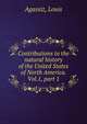 Contributions to the natural history of the United States of North America. Vol.1, part 1, Louis Agassiz 