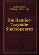 Die Hamlet-Tragodie Shakespeares, Shakespeare, William, 1564-1616 