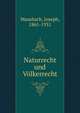 Naturrecht und V?lkerrecht, Mausbach, Joseph, 1861-1931 
