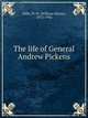 The life of General Andrew Pickens, Mills, W. H. (William Hayne), 1872-1942 