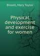 Physical development and exercise for women, Bissell, Mary Taylor 
