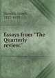 Essays from "The Quarterly review.", Hannay, James, 1827-1873 