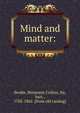 Mind and matter:, Brodie, Benjamin Collins, Sir, bart., 1783-1862. [from old catalog] 