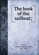 The book of the sailboat;, A. Hyatt Verrill 