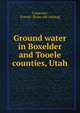 Ground water in Boxelder and Tooele counties, Utah, Carpenter, Everett. [from old catalog] 