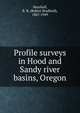 Profile surveys in Hood and Sandy river basins, Oregon, Marshall, R. B. (Robert Bradford), 1867-1949 