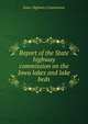 Report of the State highway commission on the Iowa lakes and lake beds, Iowa. Highway Commission 