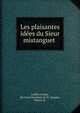 Les plaisantes idees du Sieur mistanguet, Guillot-Gorjee, Bertrand Hardouin de St. Jacques, known as 