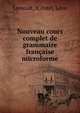 Nouveau cours complet de grammaire francaise microforme, Lemoult, N,Potel, L?on 