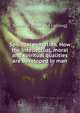Spiritual evolution. How the intellectual, moral and spiritual qualities are developed in man, France, Simon W. [from old catalog] 