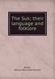 The Suk; their language and folklore, Beech, Mervyn Worcester Howard 