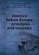 America before Europe : principles and interests, Gasparin, Ag?nor, comte de, 1810-1871,Booth, Mary L. (Mary Louise), 1831-1889, tr 