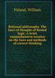 Rational philosophy. The laws of thought of formal logic. A brief, comprehensive treatise on the laws and methods of correct thinking, Poland, William 